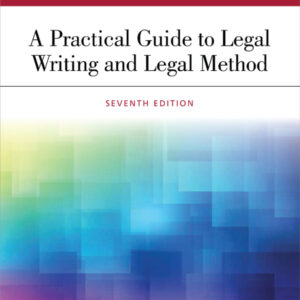 A Practical Guide to Legal Writing and Legal Method 7th Edition - Original PDF