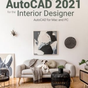 AutoCAD 2021 for the Interior Designer 11th Edition - Original PDF