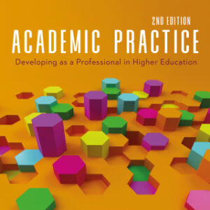 Academic Practice Developing as a Professional in Higher Education, 2nd Edition - Original PDF