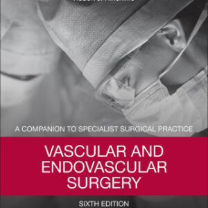 Vascular and Endovascular Surgery: Companion to Specialist Surgical Practice 6th Edition - Original PDF