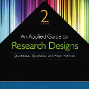 An Applied Guide to Research Designs Quantitative, Qualitative, and Mixed Methods 2nd Edition - Original PDF