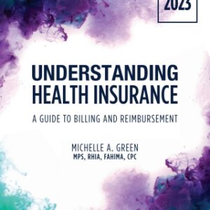 Understanding Health Insurance: A Guide to Billing and Reimbursement, 2023 Edition 18th Edition - Original PDF