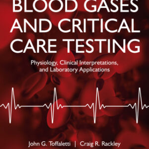 Blood Gases and Critical Care Testing 3rd Edition Physiology, Clinical Interpretations, and Laboratory Applications - Original PDF