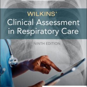 Wilkins' Clinical Assessment in Respiratory Care 9th Edition - Original PDF