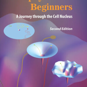 Biophysics for Beginners 2nd Edition A Journey through the Cell Nucleus - Original PDF