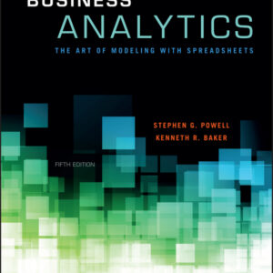 Business Analytics: The Art of Modeling With Spreadsheets 5th Edition - Original PDF