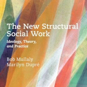 The New Structural Social Work: Ideology, Theory, and Practice 4th Edition - Original PDF