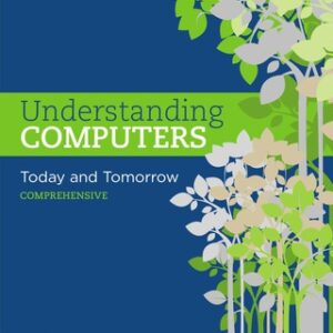 Understanding Computers: Today and Tomorrow, Comprehensive 16th Edition - Original PDF