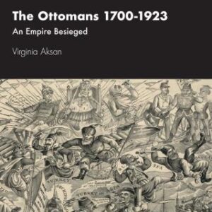 The Ottomans 1700-1923 2nd Edition An Empire Besieged - Original PDF