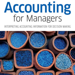 Accounting For Managers: Interpreting Accounting Information for Decision Making 5th Edition - Original PDF