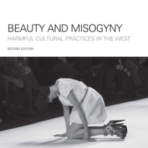 Beauty and Misogyny Harmful cultural practices in the West 2nd Edition - Original PDF