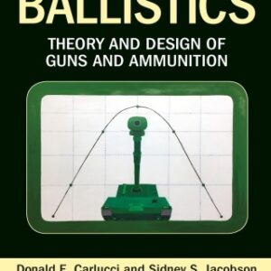 Ballistics Theory and Design of Guns and Ammunition, Third Edition - Original PDF