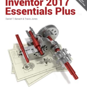 Autodesk Inventor 2017 Essentials Plus 3rd Edition - Original PDF