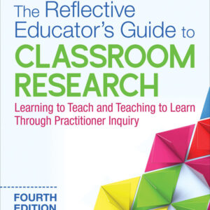 The Reflective Educator′s Guide to Classroom Research: Learning to Teach and Teaching to Learn Through Practitioner Inquiry 4th Edition - Original PDF