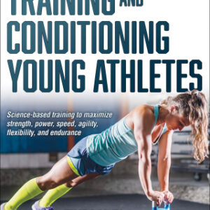 Training and Conditioning Young Athletes 2nd Edition - Original PDF