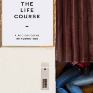 The Life Course A Sociological Introduction, 2nd Edition - Original PDF