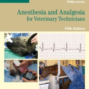 Anesthesia and Analgesia for Veterinary Technicians 5th Edition - Original PDF