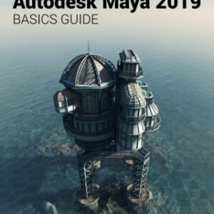 Autodesk Maya 2019 Basics Guide 5th Edition - Original PDF