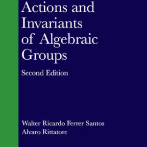 Actions and Invariants of Algebraic Groups 2nd Edition - Original PDF