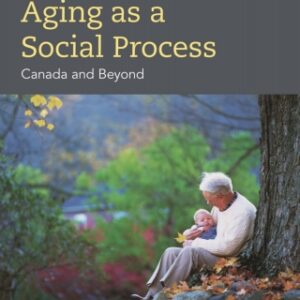 Aging as a Social Process: Canadian Perspectives 7th Edition - Original PDF