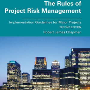 The Rules of Project Risk Management Implementation Guidelines for Major Projects, 2nd Edition - Original PDF