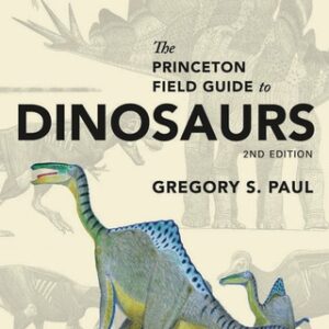 The Princeton Field Guide to Dinosaurs 2nd Edition - Original PDF