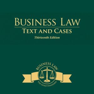 Business Law: Text and Cases 13th Edition - Original PDF