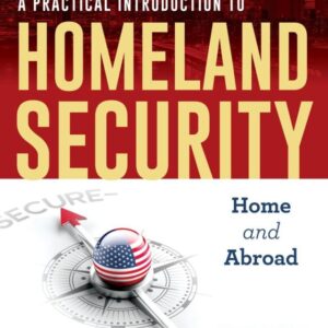 A Practical Introduction to Homeland Security: Home and Abroad 2nd Edition - Original PDF