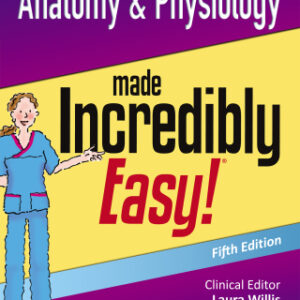 Anatomy & Physiology Made Incredibly Easy! 5th Edition - Original PDF