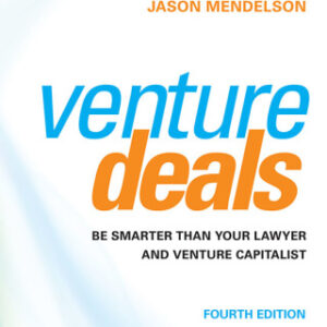 Venture Deals Be Smarter Than Your Lawyer and Venture Capitalist, 4th Edition - Original PDF