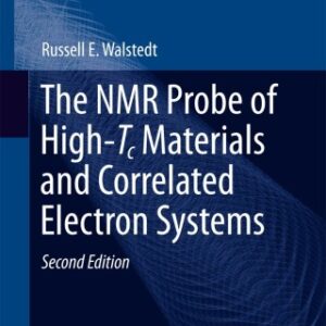 The NMR Probe of High-Tc Materials and Correlated Electron Systems 2nd Edition - Original PDF