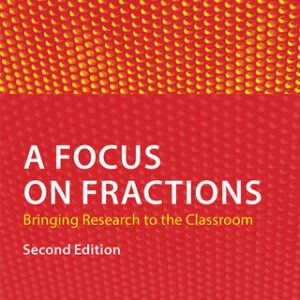 A Focus on Fractions Bringing Research to the Classroom, 2nd Edition - Original PDF