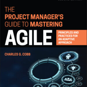 The Project Manager's Guide to Mastering Agile Principles and Practices for an Adaptive Approach 2nd Edition - Original PDF