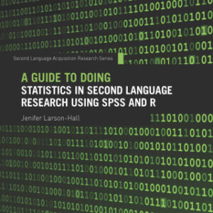 A Guide to Doing Statistics in Second Language Research Using SPSS and R 2nd Edition - Original PDF