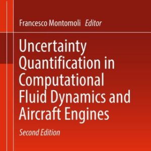 Uncertainty Quantification in Computational Fluid Dynamics and Aircraft Engines 2nd Edition - Original PDF