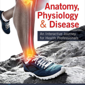 Anatomy, Physiology & Disease: An Interactive Journey for Health Professionals 3rd Edition - Original PDF