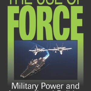 The Use of Force Military Power and International Politics, 8th Edition - Original PDF