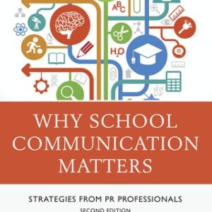 Why School Communication Matters Strategies From PR Professionals, 2nd Edition - Original PDF