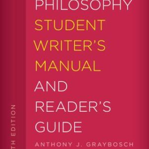 The Philosophy Student Writer's Manual and Reader's Guide 4th Edition - Original PDF