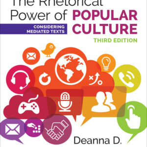 The Rhetorical Power of Popular Culture: Considering Mediated Texts 3rd Edition - Original PDF