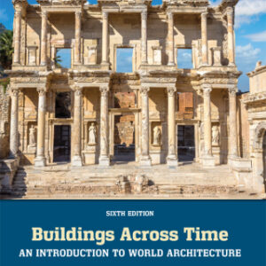 Buildings Across Time: An Introduction to World Architecture 6th Edition - Original PDF