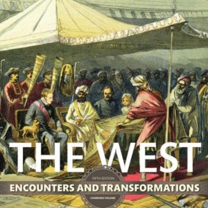 The West: Encounters and Transformations, Combined Volume 5th Edition - Original PDF