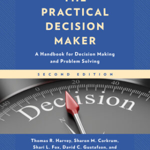 The Practical Decision Maker A Handbook for Decision Making and Problem Solving, 2nd Edition - Original PDF