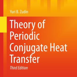 Theory of Periodic Conjugate Heat Transfer 3rd Edition - Original PDF