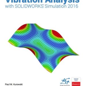 Vibration Analysis with SOLIDWORKS Simulation 2016 3rd Edition - Original PDF