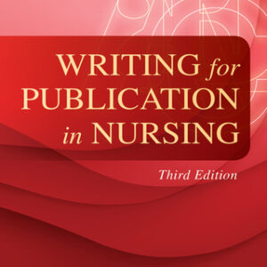 Writing for Publication in Nursing 3rd Edition - Original PDF