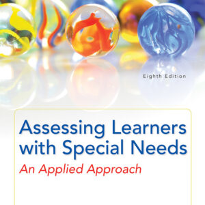 Assessing Learners with Special Needs: An Applied Approach 8th Edition 8th Edition - Original PDF