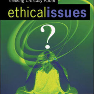 Thinking Critically About Ethical Issues 9th Edition - Original PDF