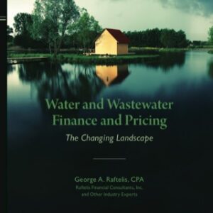 Water and Wastewater Finance and Pricing The Changing Landscape, Fourth Edition, 4th Edition - Original PDF