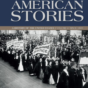 American Stories: A History of the United States, Volume 2 4th Edition - Original PDF